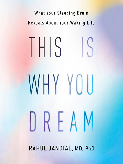 Title details for This Is Why You Dream by Rahul Jandial, MD, PhD - Available